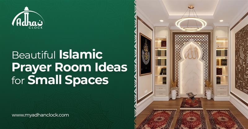 Islamic Prayer Room Ideas for Small Spaces
